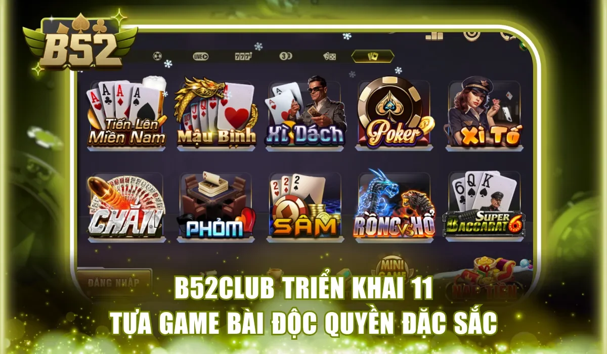 B52Club triển khai 11 tựa game bài độc quyền đặc sắc