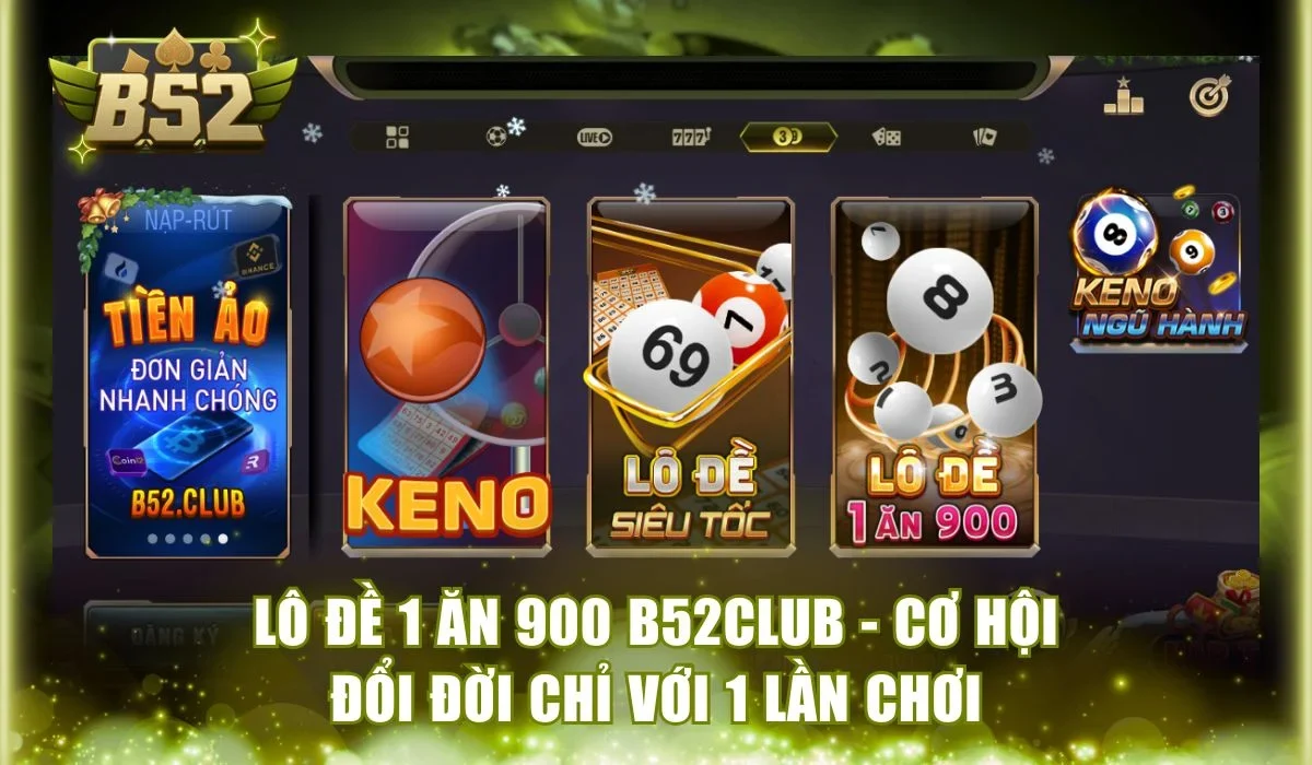 Lô đề 1 ăn 900 B52Club
