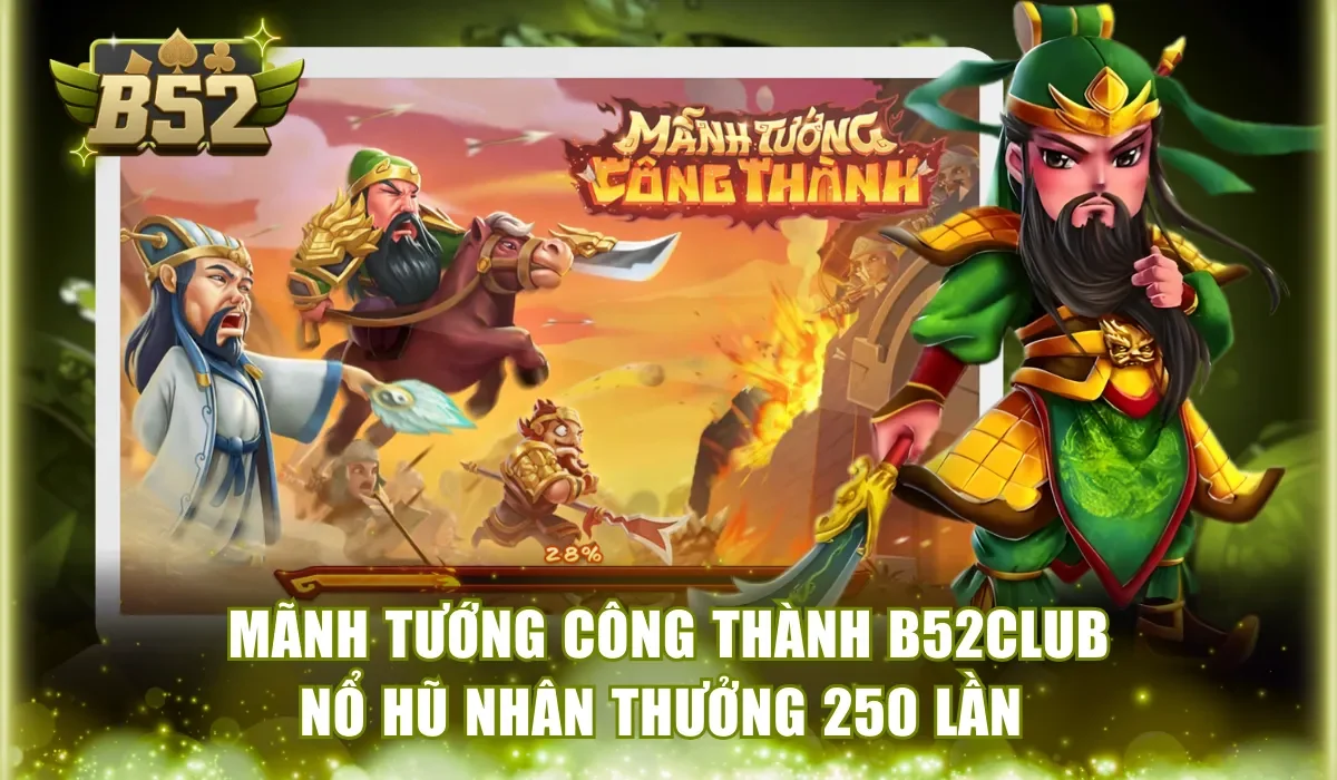 Mãnh Tướng Công Thành B52Club