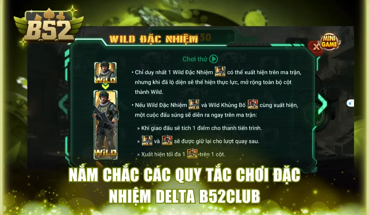 Nắm chắc các quy tắc chơi đặc nhiệm Delta B52Club
