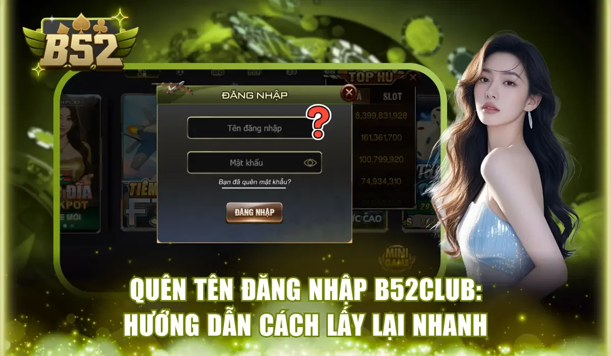 Quên tên đăng nhập B52Club