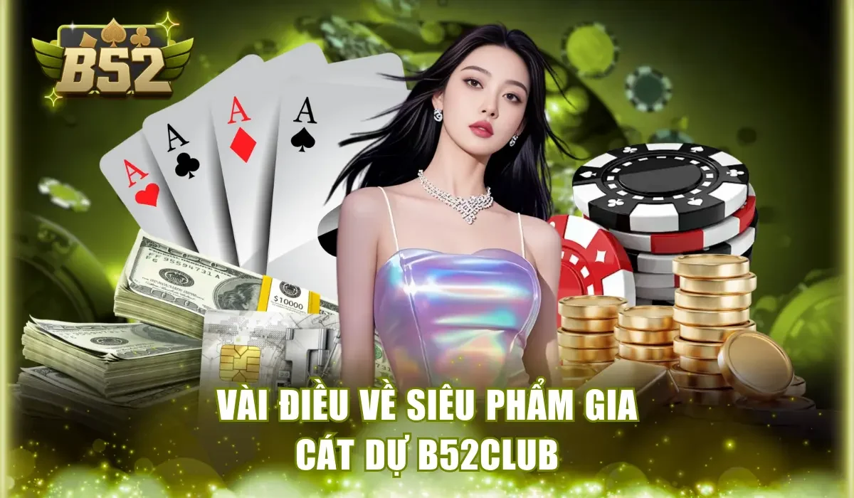 Vài điều về siêu phẩm Gia Cát Dự B52Club